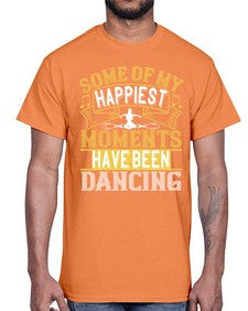 Some of my happiest moments have been dancing 186#- dance2- Cotton Tee