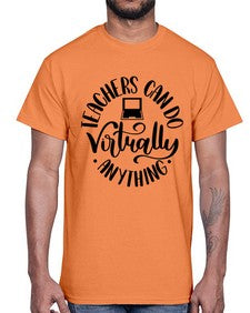 Teachers Can Do Anything Virtually Style 1471#- teacher- Cotton Tee