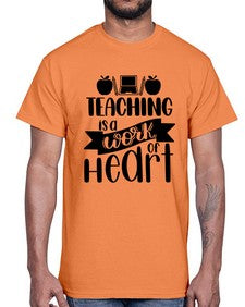 Teaching Is A Work Of Heart Style 1479#- teacher- Cotton Tee