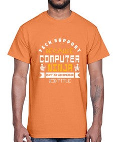 Tech Support because computer ninna is not a job title 14#- computer- Cotton Tee