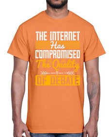The Internet has compromised the quality of debate 54#- internet- Cotton Tee