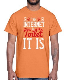 The Internet is a toilet It is 51#- internet- Cotton Tee