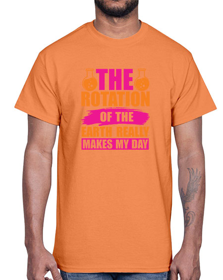 The Rotation Of The Earth Really Makes My Day 14#- nature- Cotton Tee