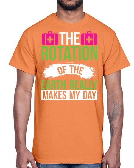 The Rotation Of The Earth Really Makes My Day 7#- nature- Cotton Tee