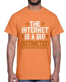The internet is a big distraction 53#- internet- Cotton Tee