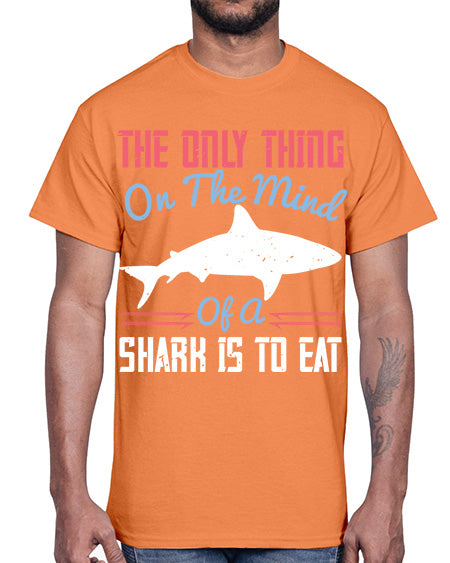 The only thing on the mind of a shark is to eat Style 18#- shark-fish- Cotton Tee