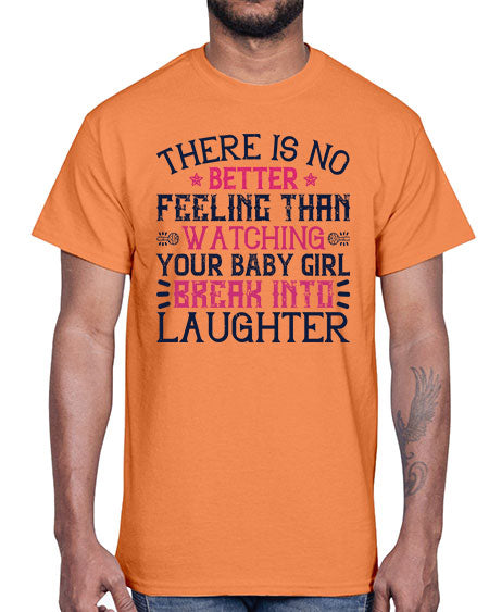 There is no better feeling than watching your baby girl break into laughter Style 461#- baby- Cotton Tee