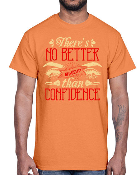 There’s no better makeup than confidence Style 177#-makeup Cotton Tee