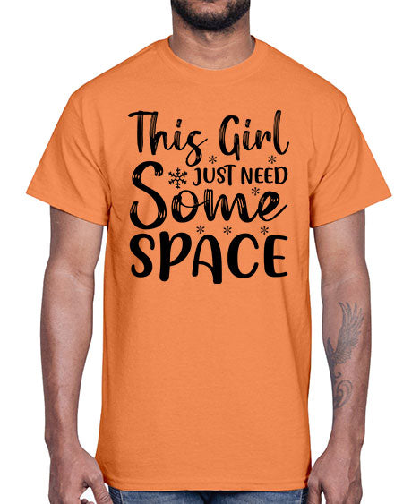 This Girl Just Need Some Space 2#- space- Cotton Tee
