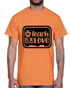 To Teach Is To Love Style 1573#- teacher- Cotton Tee