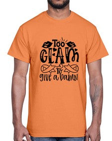 Too Glam to give a Damn 101#- funny- Cotton Tee
