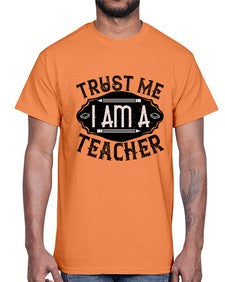Trust Me I am a Teacher Style 1585#- teacher- Cotton Tee