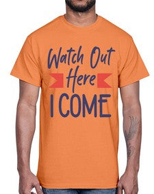 Watch Out Here I Come 989#- graduation- Cotton Tee