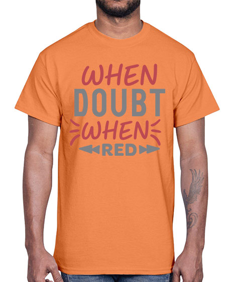 When Doubt Wear Red 154#-  fashion- Cotton Tee