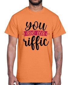You Are Tea Riffic 1803#- tea- Cotton Tee