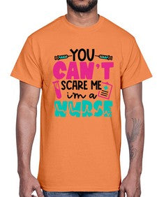 You Cant Scare Me Im A Nurse Style Style 1680#- nurse- Cotton Tee