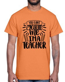 You Cant Scare Me Im Style 1682#- teacher- Cotton Tee