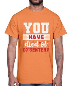 You have died of dysentery 58#- video games- Cotton Tee
