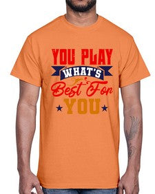 You play whats best for you 172#- chess- Cotton Tee