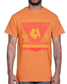 a mother and daughters love is never separated 26#- parents day- Cotton Tee