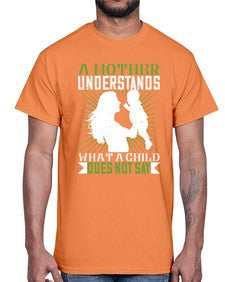 a mother understands what a child does not say 27#- parents day- Cotton Tee