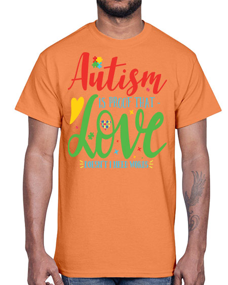 autism is proof that love doesnt i need words Style 7#- autism- Cotton Tee