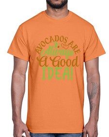 avocados are always a good idea 31#- Avocado- Cotton Tee
