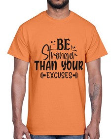 be stronger than your excuses Style 143#- motivation- Cotton Tee