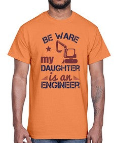 be ware my daughter is an engineer Style 61#- engineer- Cotton Tee