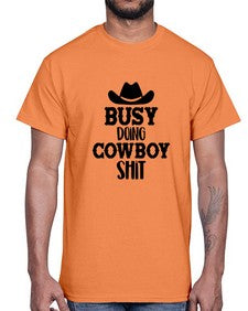 busy doing cowboy shit 283#- western- Cotton Tee