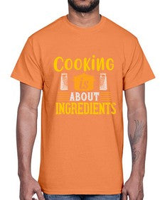 cooking is about ingredients 131#- cooking- Cotton Tee