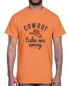 cowboy take me away 347#- western- Cotton Tee