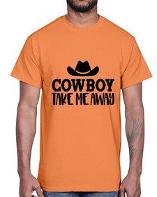 cowboy take me away 348#- western- Cotton Tee