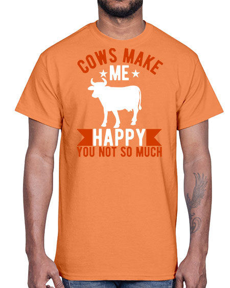 cows make me happy you not so much Style 5#- cow- Cotton Tee