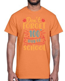dont forget one hundredth day of school 42#- one hundred days- Cotton Tee