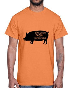 either you like bacon or youre wrong 949#- bacon- Cotton Tee