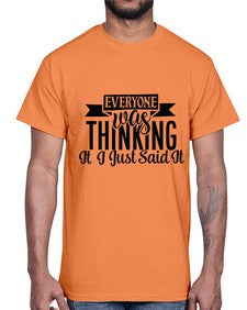 everyone was thinking it just said it 16#- funny- Cotton Tee