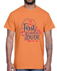 first grade dude 134#- first grade- Cotton Tee