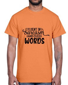 fluent in sarcasm and cuss words 19#- graphic- Cotton Tee