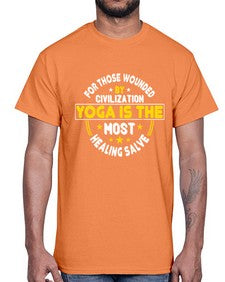 for those wounded by civilization yoga is the most healing salve  221#- yoga- Cotton Tee