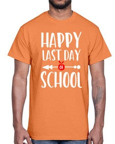happy last day school 242#- general school- Cotton Tee