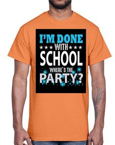 i am done with school 355#- general school- Cotton Tee