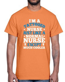 i am tattooed nurse just like a Style 862#- nurse- Cotton Tee