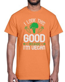 i look this good because im vegan 1131#- vegan- Cotton Tee
