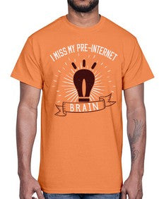 i miss my preinternet brain 74#- internet- Cotton Tee