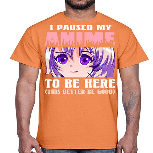 i paused my anime to be here236#- anime- Cotton Tee