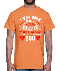 i was born to be a Style 928#- nurse- Cotton Tee