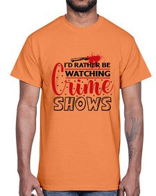 id rather be watching crime shows 616#- true crime- Cotton Tee