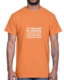 im a proud mom of a freaking awesome nurse 967#- nurse- Cotton Tee