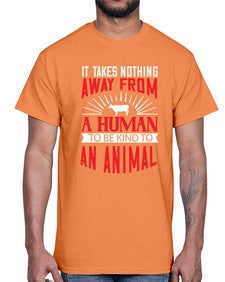 it takes nothing away from a human 283#- vegan- Cotton Tee